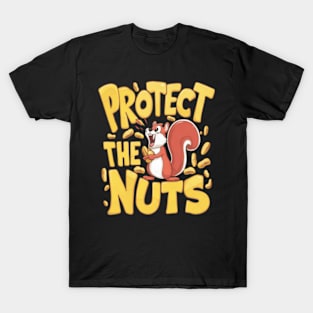 Funny squirrel shouting Protect the nuts T-Shirt